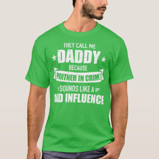 Camiseta Me chame de parceiro pai do crime, má influência, 