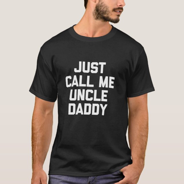 Camiseta Me Chame De Tio Pai Engraçado Dizendo Gu Sarcástic (Frente)