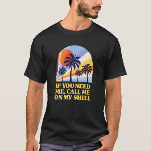 Camiseta Me Chame No Meu Shell Amigos Amigo Da Praia Oceano