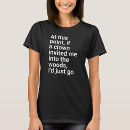 Camiseta me convidaram para entrar na floresta, eu simplesm