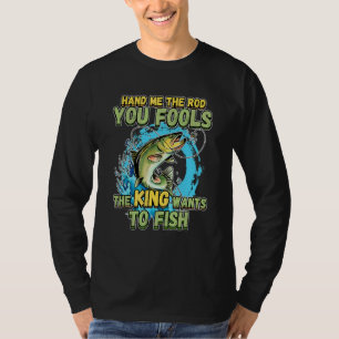 Camiseta Me Dê a Vara seus Tolos o Rei Quer Pescar N
