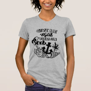 Camiseta Me Dê Aquela Âncora do Mar da Vida com Vitamina