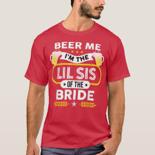 Camiseta Me Dê Cerveja Eu Sou a Irmã Mais Nova da Noiva Bêb