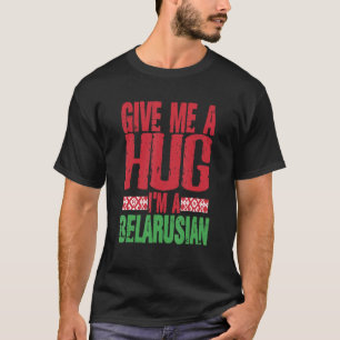 Camiseta Me dê Hug, sou a bandeira bielorrussa de Minsk Bel
