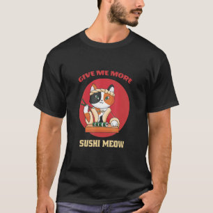 Camiseta Me Dê Mais Sushi Meow