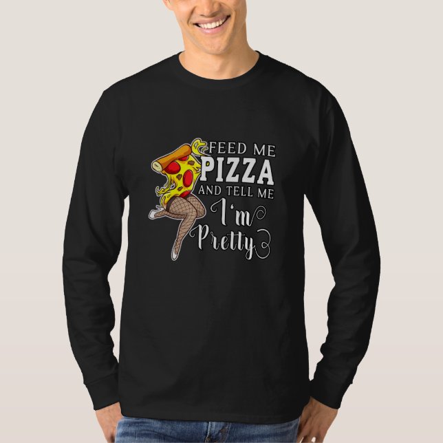 Camiseta Me Dê Pizza Diga Como Eu Sou Bonito Pizza (Frente)