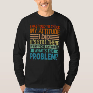 Camiseta Me Disseram Para Verificar Minha Atitude Eu Verif