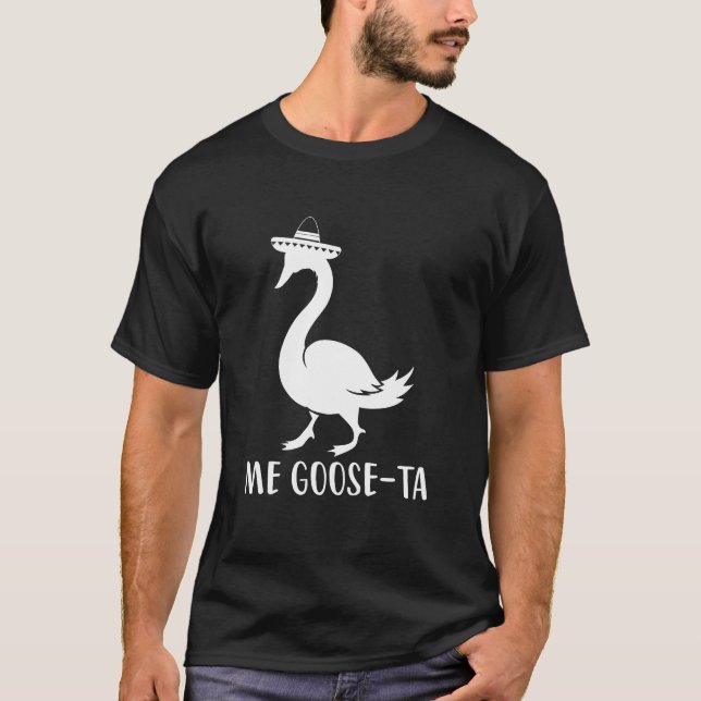 Camiseta Me Goose-Ta, Engraçada Citação Espanhola (Frente)
