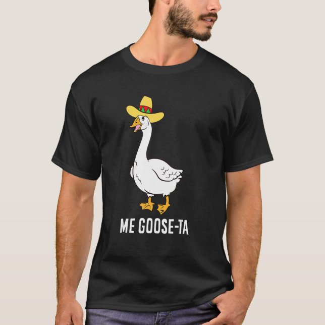 Camiseta Me Goose Ta Mexicano Ganso Pun (Frente)