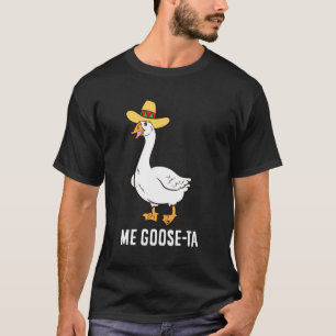 Camiseta Me Goose Ta Mexicano Ganso Pun