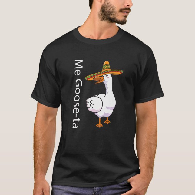 Camiseta Me Goose Ta Mexicano Ganso Pun (Frente)