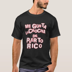 Camiseta Me Gusta La Chocha De Puerto Rico Roupa