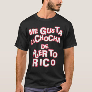 Camiseta Me Gusta La Chocha De Puerto Rico Roupa