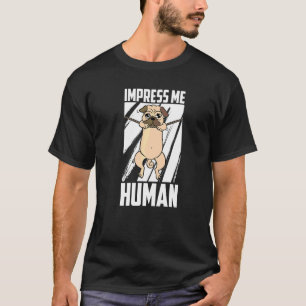 Camiseta Me Impressionar Humano Pugs Cão Raça Raça Pai Mãe 