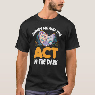 Camiseta Me Incomodem E Nós Atuamos No Teatro Escuro