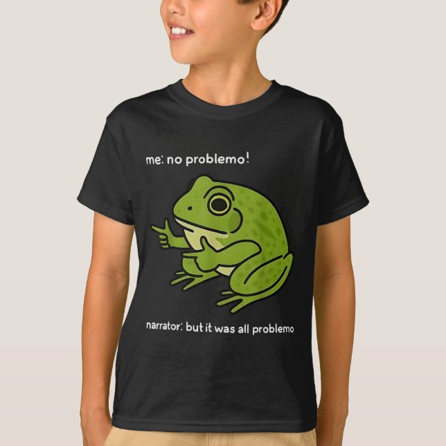 Camiseta Me No Problemo Narrator But It Was All Problemo Fu (Frente)