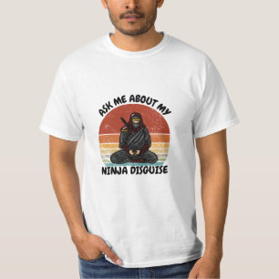 Camiseta me pergunte sobre meu disfarce ninja