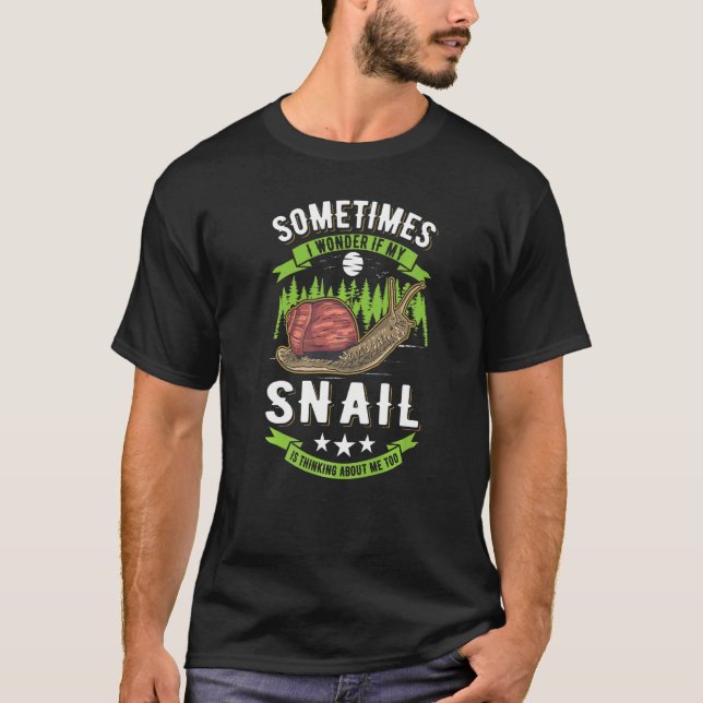 Camiseta Me Pergunto Se Meu Caracol Está Pensando Em Mim Ta (Frente)