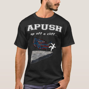 Camiseta Me solte do penhasco Engraçado AP US History T