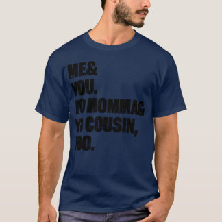 Camiseta Me Você Yo Mamãe Yo Primo amigos