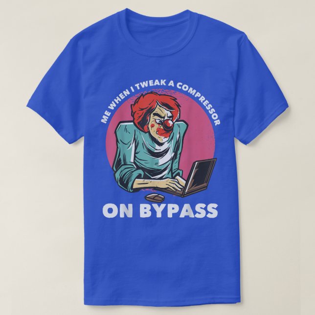 Camiseta Me When I Tweak A Compressor On Bypass Funny Music (Frente do Design)