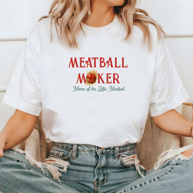 Camiseta Meatball Maker | Mama of the Little Meatball (Criador carregado)