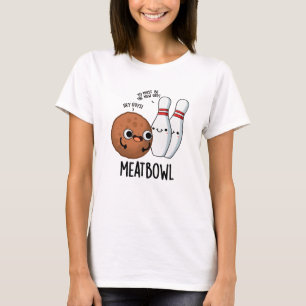 Camiseta Meatbowl Funny Meatball Puns