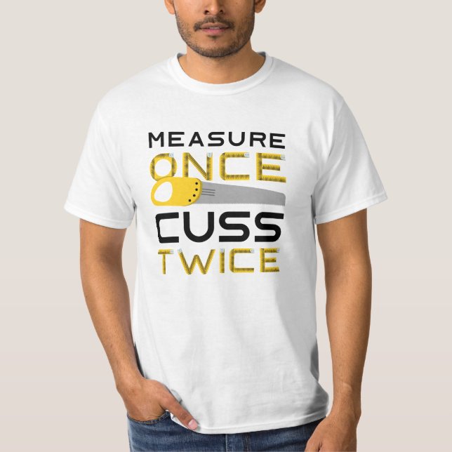 Camiseta Meça Uma Vez Cuss Duas Vezes (Frente)