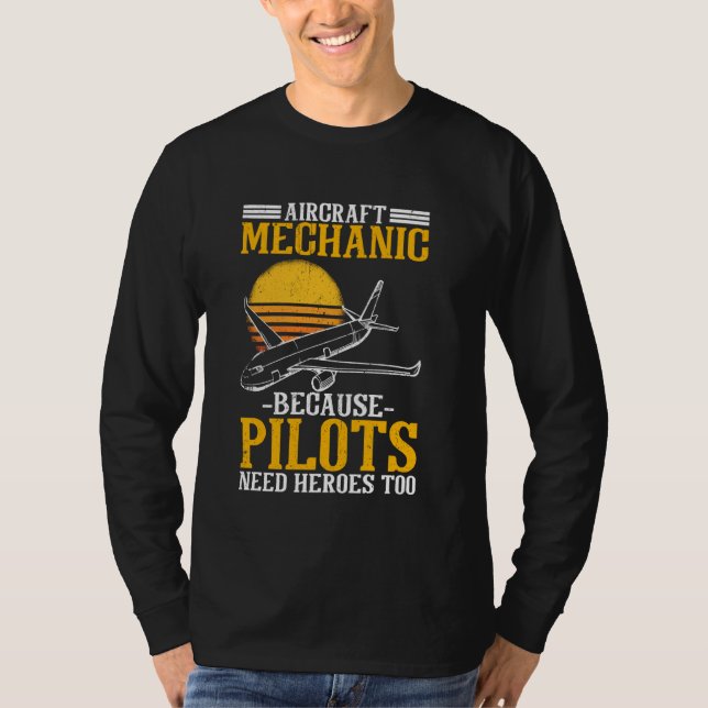 Camiseta Mecânica Da Aeronave Porque Os Pilotos Precisam De (Frente)