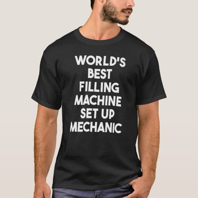 Camiseta Mecânica da Máquina de Enchimento Melhor do Mundo (Frente)