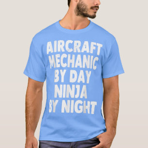 Camiseta Mecânica De Aeronaves Por Dia Ninja Por Noite Engr