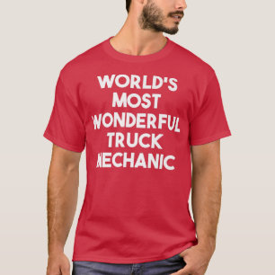 Camiseta Mecânica de Caminhões Mais Maravilhosa do Mundo -