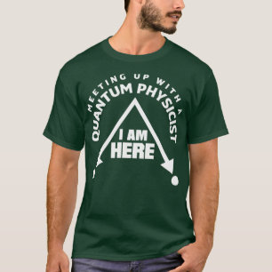 Camiseta Mecânica Quântica Física Quântica Meetup Pun