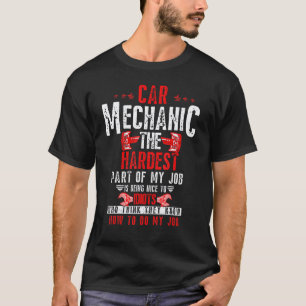 Camiseta Mecânico de Carros A Parte Mais Difícil do Meu Tra