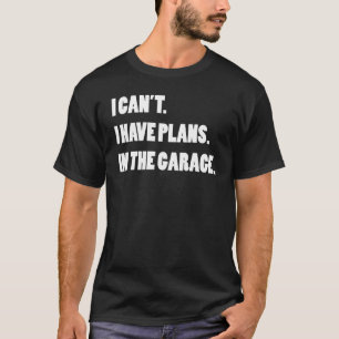 Camiseta Mecânico Do Carro-Reparador, Não Posso Ter Planos 