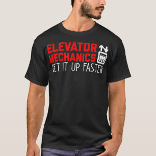 Camiseta Mecânico do elevador sobe mais rápido