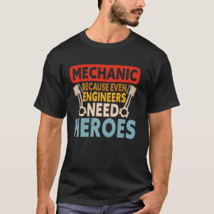 Camiseta Mecânico porque engenheiros precisam de heróis