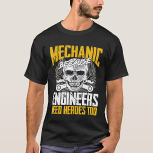 Camiseta Mecânico Porque Engenheiros Também Precisam de Her