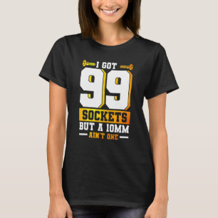 Camiseta Mecânico tenho 99 soquetes mas 10 mm não um 1