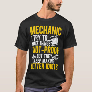 Camiseta Mecânico Tento Fazer as Coisas à Prova de Idiotas 