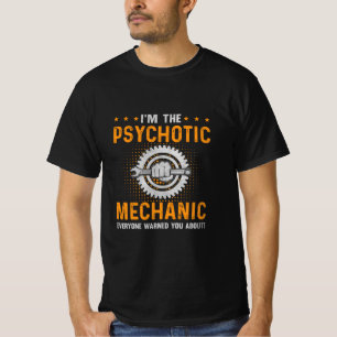 Camiseta Mechanic Art   I Am The Psychotic Mechanic