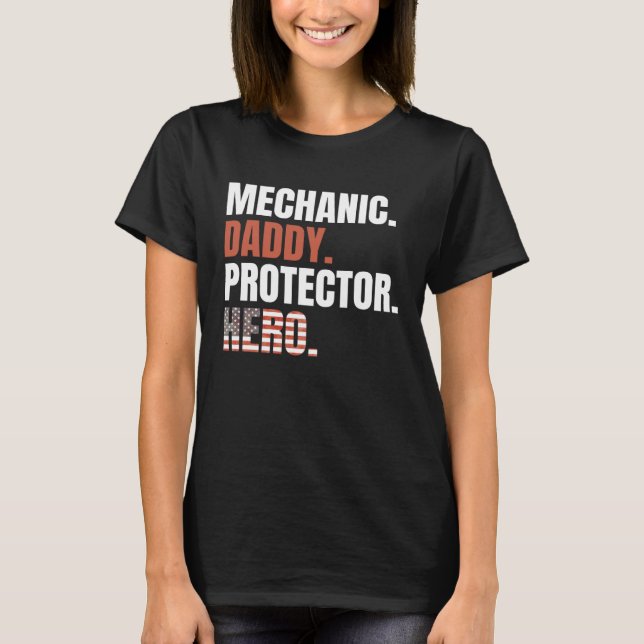 Camiseta Mechanic Daddy Protector Hero Proud Dad American F (Frente)