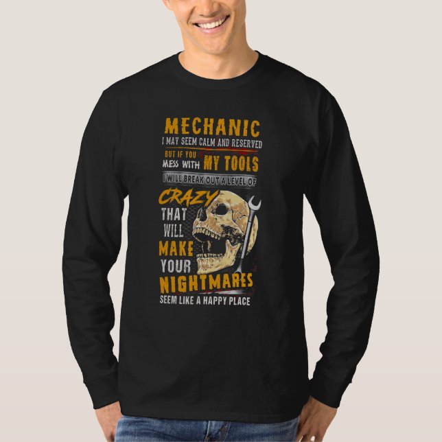 Camiseta Mechanic I May Seem Calm And Reserved But If You M (Frente)