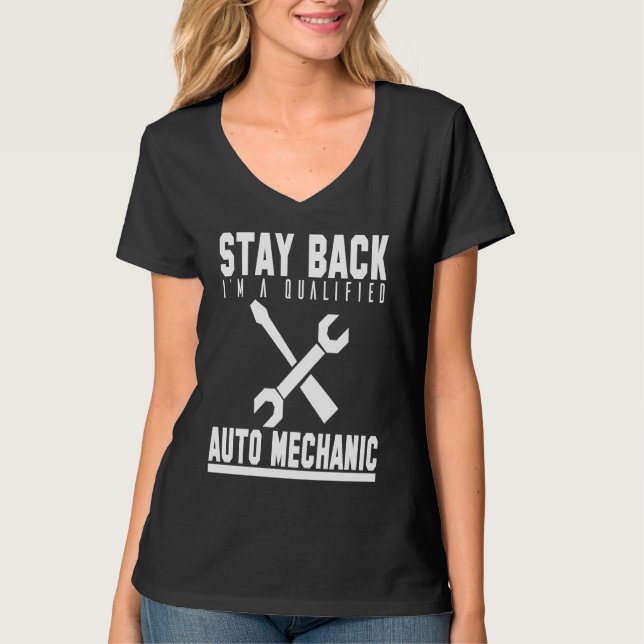 Camiseta Mechanic  Stay Back Im A Qualified Auto Mechanic (Frente)