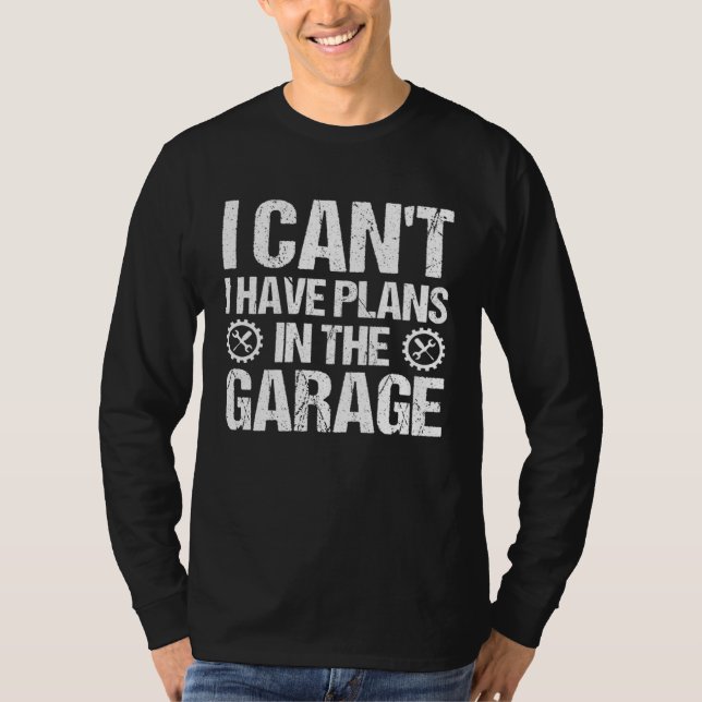 Camiseta Mechanics I Can't I Have Plans In The Garage (Frente)