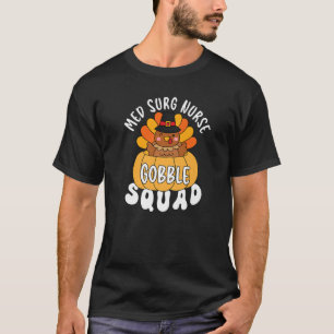 Camiseta Med Surg Nurse Gobble Squad Turquia RN Ação de Gra