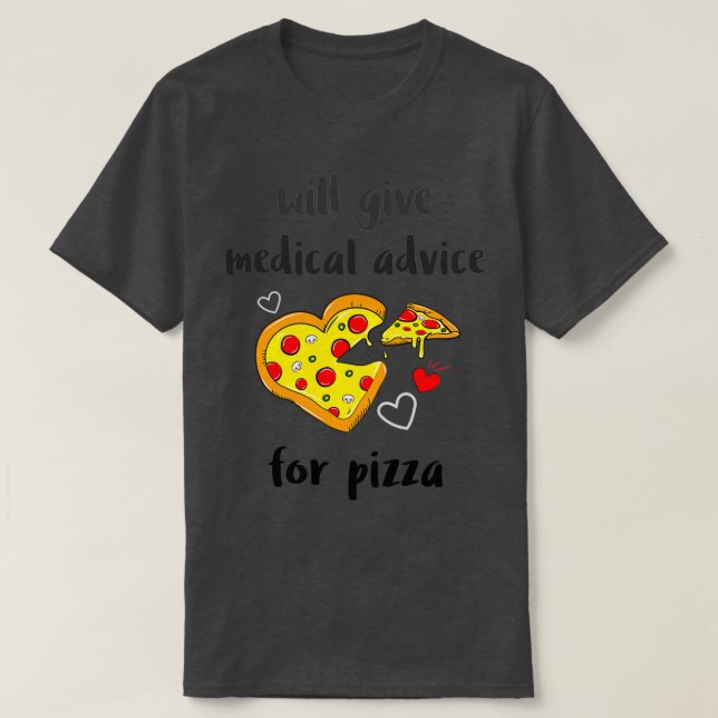 Camiseta Medical Advice for Pizza 1 (Frente do Design)