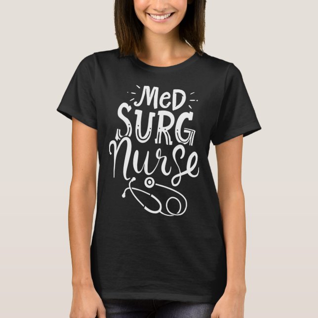 Camiseta Medical Surgical Nurse Med Surg Nursemedical, surg (Frente)