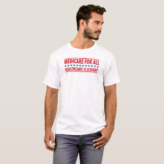 Camiseta Medicare para todos os cuidados médicos é um