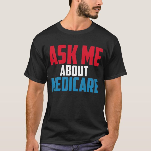 Camiseta Medicare Shirt health Ask Me About Medicare  (Frente)